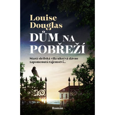 Dům na pobřeží - Louise Douglas – Hledejceny.cz