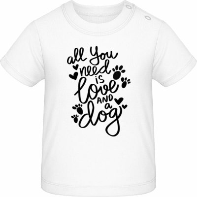 Baby Tričko pro Miminka Nápis All you need is love and a Dog Bílá – Sleviste.cz