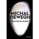 Můj život po životě - Michal Viewegh