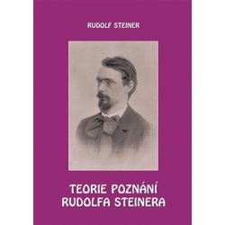 Teorie poznání Rudolfa Steinera - Rudolf Steiner