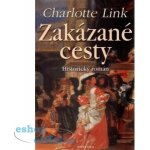 Zakázané cesty - Charlotte Link – Zbozi.Blesk.cz