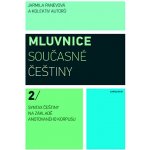 Mluvnice součesné češtiny 2/ Syntax čestiny na základě anotovaného korpusu – Hledejceny.cz