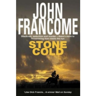 Stone Cold - A gripping racing thriller about a horse race with deadly consequences Francome JohnPaperback – Hledejceny.cz