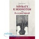 Návraty k hodnotám aneb Za co jsme bojovali