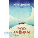 Kniha Pod sněhem - Petra Soukupová