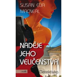 Naděje Jeho Veličenstva - Susan Elia MacNeal