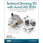 Technical Drawing 101 with AutoCAD 2024 – Hledejceny.cz