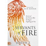 Servants of Fire: Secrets of the Unseen War and Angels Fighting for You Z JosephPaperback – Hledejceny.cz