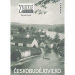 Zmizelé Čechy Českobudějovicko - Kovář Daniel – Hledejceny.cz