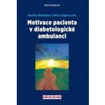 Motivace pacienta v diabetologické ambulanci - Štefánková Jozefína, Lacigová Silvie, – Sleviste.cz