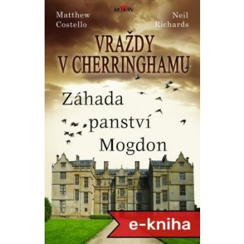 Vraždy v Cherringhamu - Záhada panství Mogdon - M. Richards N. Costello