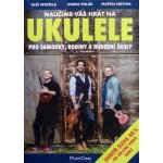 Naučíme vás hrát na ukulele – Hledejceny.cz