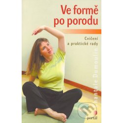 Ve formě po porodu - Chantale Dumoulin, Robert Etcheverry