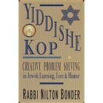 Yiddishe Kop: Creative Problem Solving in Jewish Learning, Lore, and Humor - (Bonder Nilton) – Sleviste.cz