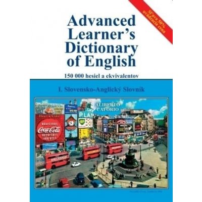 Caforio Aliberto - Advanced Learner s Dictionary of English I. diel, Slovensko-Anglický – Hledejceny.cz