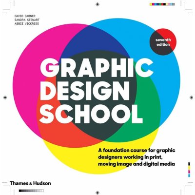 Graphic Design School - David Dabner, Sandra Stewart, Abbie Vickress – Zboží Mobilmania