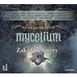 Mycelium 7 - Zakázané směry - Vilma Kadlečková - čtou Jaroslav Plesl, Klára Issová – Zbozi.Blesk.cz