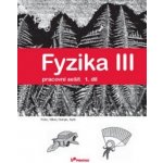 Fyzika III Pracovní sešit 1. díl – Hledejceny.cz