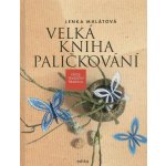 Velká kniha paličkování - Malátová Lenka – Hledejceny.cz