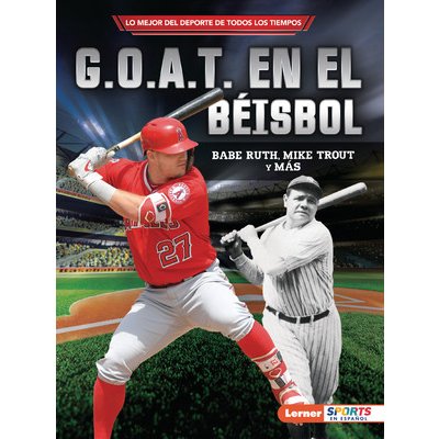 G.O.A.T. En El Bisbol Baseballs G.O.A.T.: Babe Ruth, Mike Trout Y Ms Fishman Jon M.Paperback