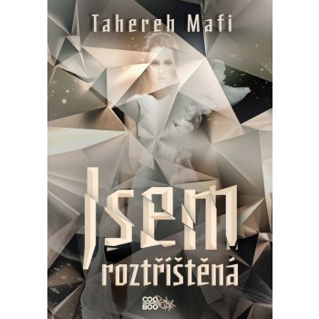 Jsem roztříštěná - Tahereh Mafi