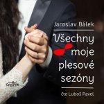 Všechny moje plesové sezóny - Jaroslav Bálek – Hledejceny.cz