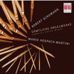 Schumann Robert - Saemtliche Orgelwerke-Com CD – Hledejceny.cz