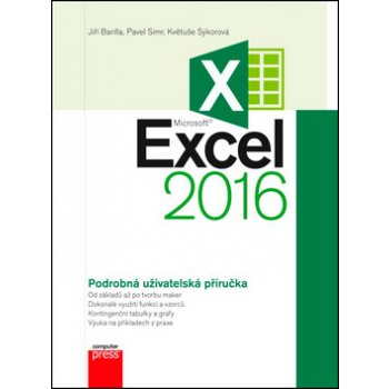 Microsoft Excel 2016 Podrobná uživatelská příručka - Jiří Barilla, Květuše Sýkorová, Pavel Simr