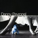 Peyronel, Danny - Make The Money Dance CD – Hledejceny.cz