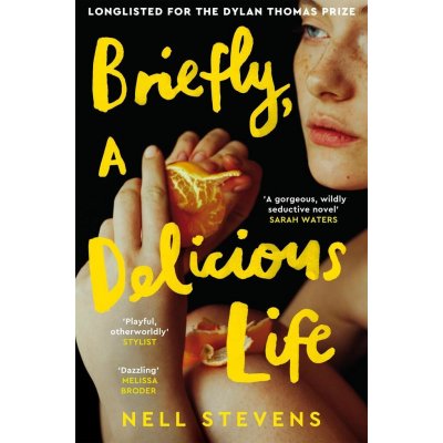 Briefly, A Delicious Life - Nell Stevens