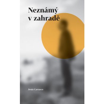 Neznámý v zahradě - Jesús Carrasco