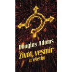 Život, vesmír a všetko - Douglas Adams – Hledejceny.cz