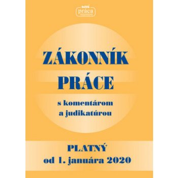 Zákonník práce s komentárom a judikatúrou platný od 1. januára 2020