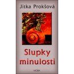 Slupky minulosti - Prokšová Jitka – Zbozi.Blesk.cz