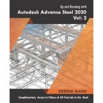 Up and Running with Autodesk Advance Steel 2020: Volume 2 Maini DeepakPaperback – Sleviste.cz