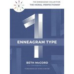 The Enneagram Type 1: The Moral Perfectionist - (McCord Beth) – Hledejceny.cz