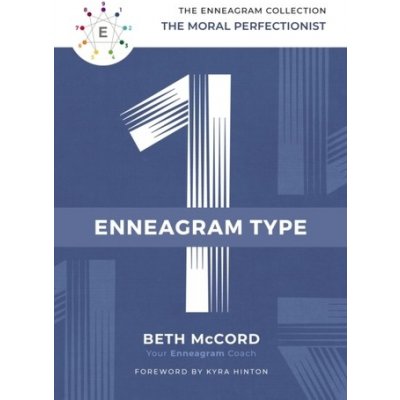 The Enneagram Type 1: The Moral Perfectionist - (McCord Beth) – Hledejceny.cz