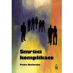 Smrtící komplikace - Petra Bacovská – Hledejceny.cz