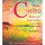 Rukověť bojovníka světla - Paulo Coelho – Hledejceny.cz