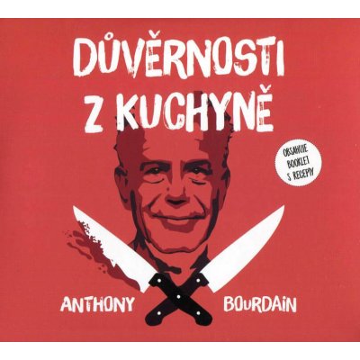 Důvěrnosti z kuchyně - Anthony Bourdain - čte Otakar Brousek ml.
