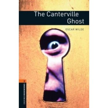 OXFORD BOOKWORMS LIBRARY New Edition 2 THE CANTERVILLE GHOST - WILDE, O.