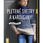 Pletené svetry a kardigany - Klasické i trendy modely - Grund-Thorpe Heidi – Hledejceny.cz