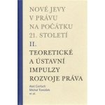 Nové jevy v právu na počátku 21. století - sv. 2 - Teoretické a ústavní impulzy - Gerloch Aleš, Tomášek Michal – Hledejceny.cz