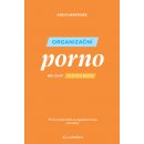 Organizační porno - Měj život ve svých rukou