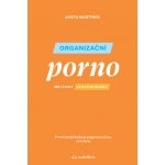 Organizační porno - Měj život ve svých rukou – Sleviste.cz