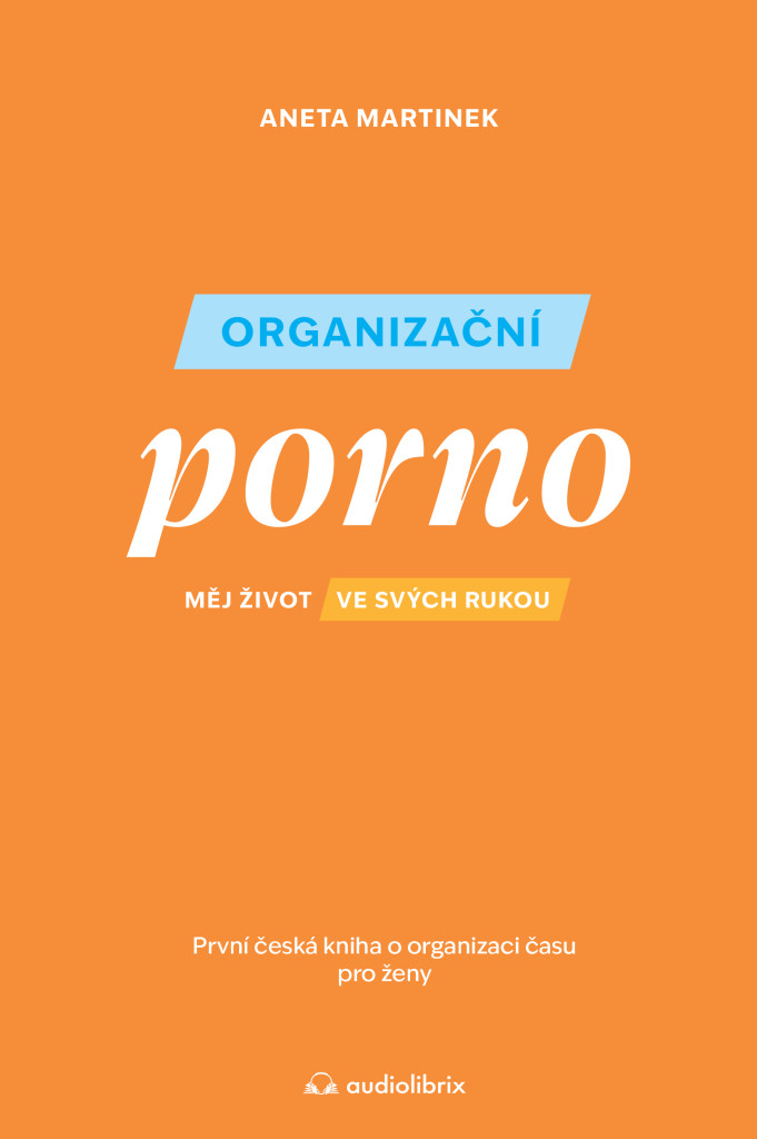 Organizační porno - Měj život ve svých rukou