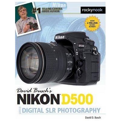 David Busch s Nikon D500 Guide to Digital Photography – Zboží Mobilmania