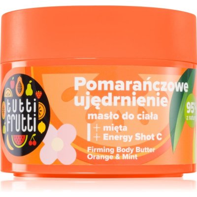 Farmona Tutti Frutti Orange & Mint zpevňující tělové máslo 200 ml – Hledejceny.cz