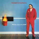 Roger Chapman - Moth To A Flame - The Recordings 1979-1981 CD – Sleviste.cz