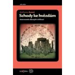 Schody ke hvězdám -- Astronomie dávných civilizací - Aveni Anthony – Hledejceny.cz